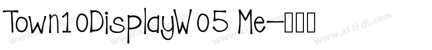 Town10DisplayW05 Me字体转换